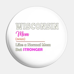 Wisconsin Stronger Mom Pin