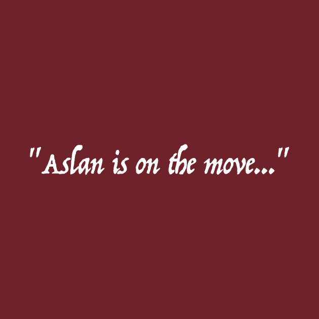Aslan is on the move by C E Richards