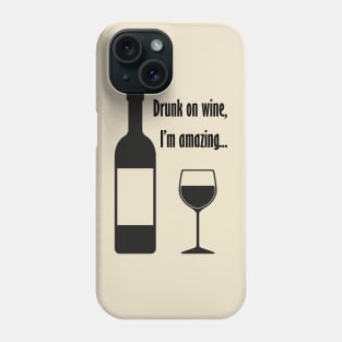 Drunk on wine, I'm amazing... Barenaked Ladies lyric - dark text Phone Case