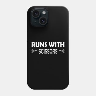 Hair Stylist - Runs with scissors Phone Case