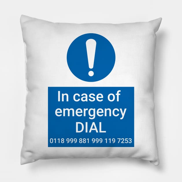 In case of Emergency call 0118 999 8819991197253 Pillow by Meta Cortex