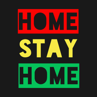 Home stay home T-Shirt