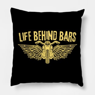 Life Behind Bars Motorcycle Bike Lover Pillow