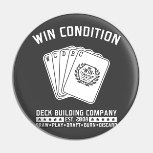 Win Condition Deck Building Company (Dark Shirts) Pin