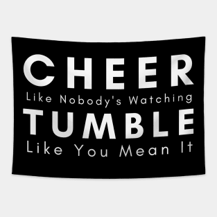 Cheer Like Nobody's Watching Tumble Like You Mean It Tapestry