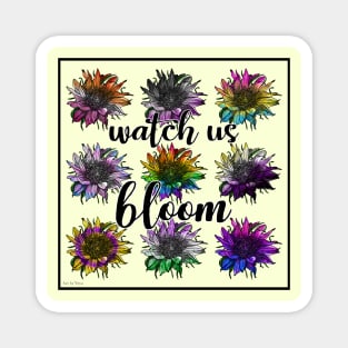 Watch Us Bloom Magnet