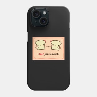 I Loaf You So Much- Valentines Day Card Phone Case