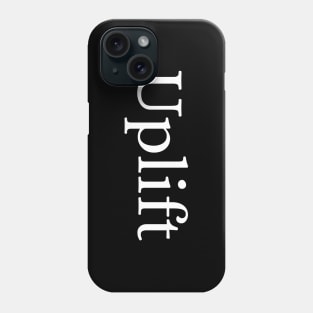 Uplift Phone Case