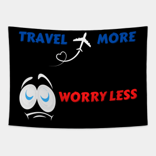 Travel more worry less Tapestry