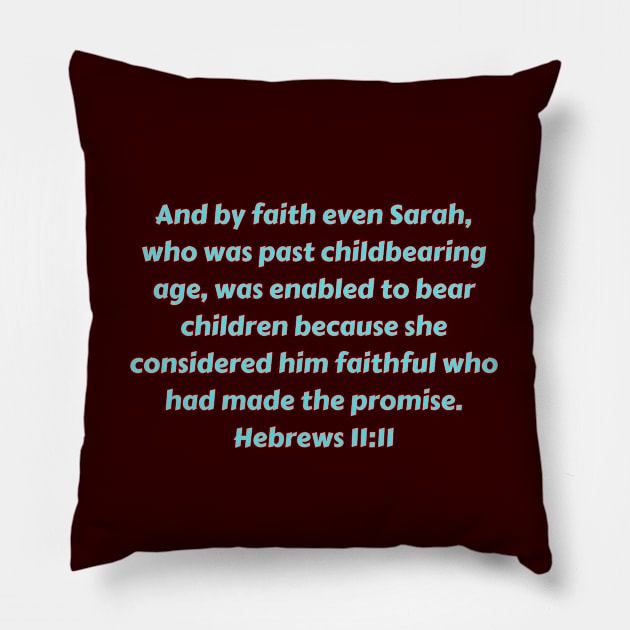Bible Verse Hebrews 11:11 Pillow by Prayingwarrior