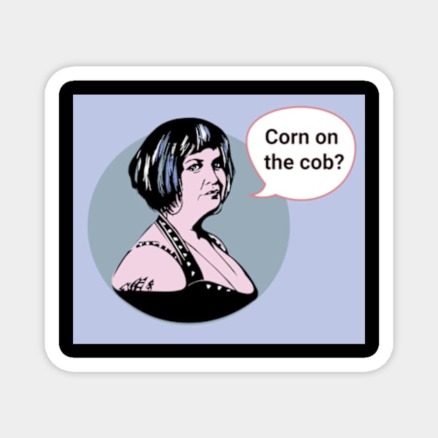 Gavin and Stacey Pop Art 'Corn On The Cob' Magnet by Gallery XXII