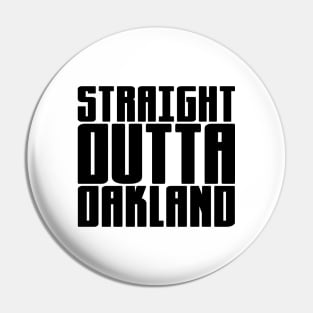 Straight Outta Oakland Pin