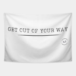 Get out of your way 0.1 Tapestry