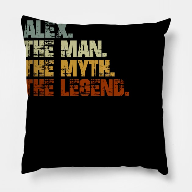 Alex The Man The Myth The Legend Pillow by designbym