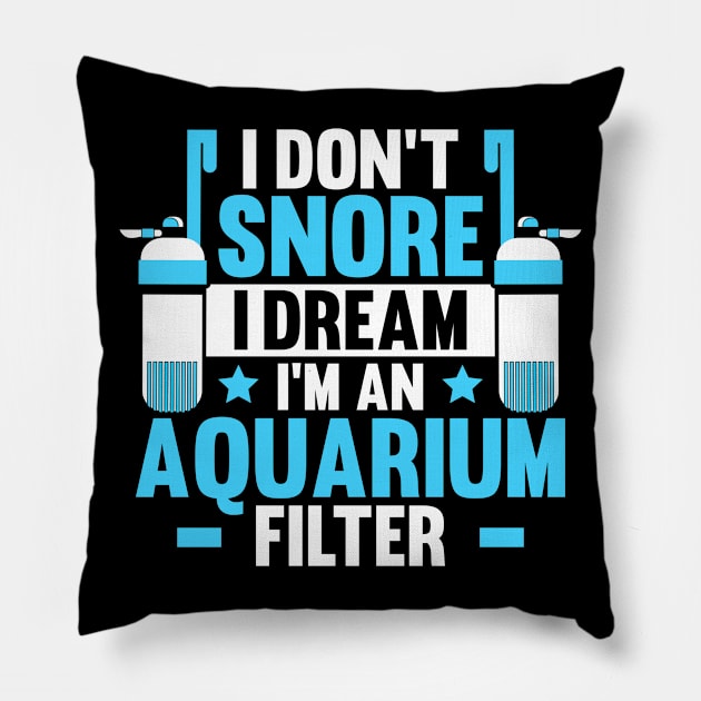 Aquarist Aquaristics Aquarium Hobbyist Fishkeeping Pillow by Krautshirts