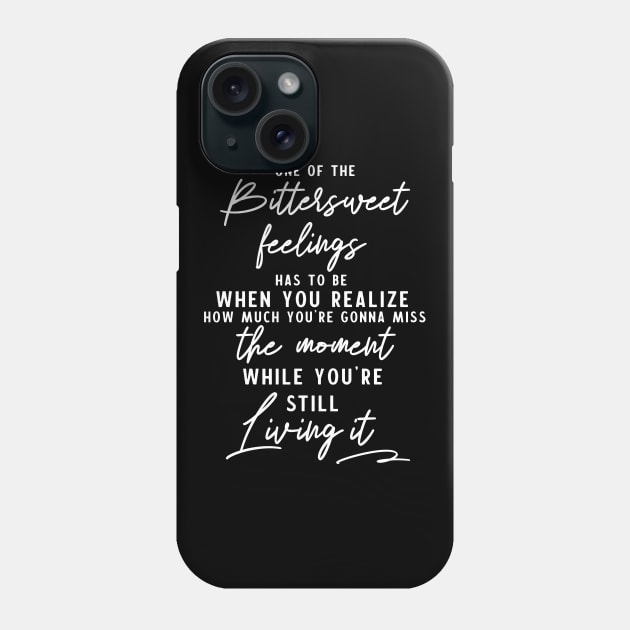 Live your life to the fullest with no regrets - Inspirational Quote about bittersweet feelings Phone Case by RedCrunch