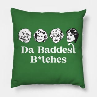 Da Baddest B*tches Pillow