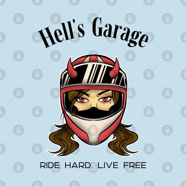 Hell's Garage Ride Hard, Live Free by CG Apparel