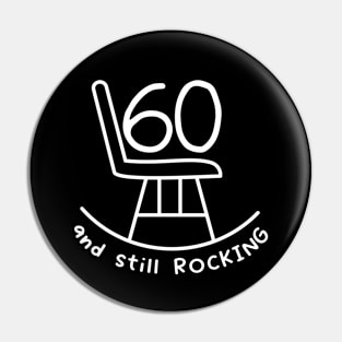 Funny 60th Birthday Quote 60 And Still Rocking Pin