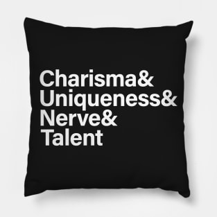 Charisma & Uniqueness & Nerve & Talent Pillow