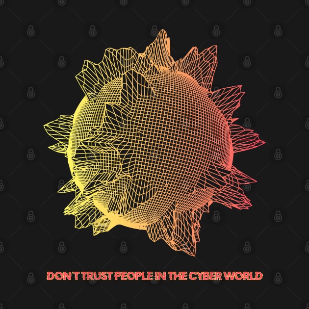 Don't trust people in the Cyber World - V.2 by RAdesigns