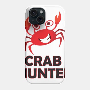 Crab Hunter - Seafood Lovers Shirt Phone Case