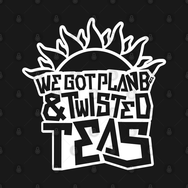 Plan Bs & Twisted Teas - White Outline by BonBonDesigns