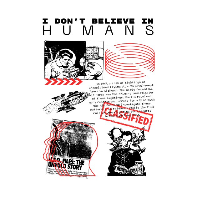 I don't believe in humans -  alien, ufo, streetwear, comics by ThirdEyeDesign