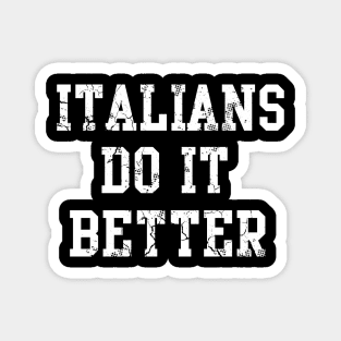 Italians Do It Better Italy Italia Funny Sayings Humor Magnet