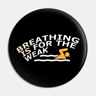 Swimmer - Breathing is for the weak Pin