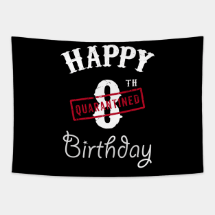 Happy 8th Quarantined Birthday Tapestry