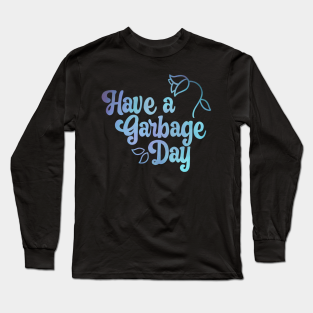 Trash Long Sleeve T Shirts Teepublic