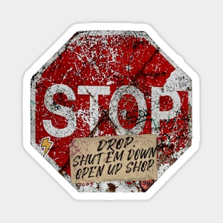 Stop Drop Open Up Shop Magnet