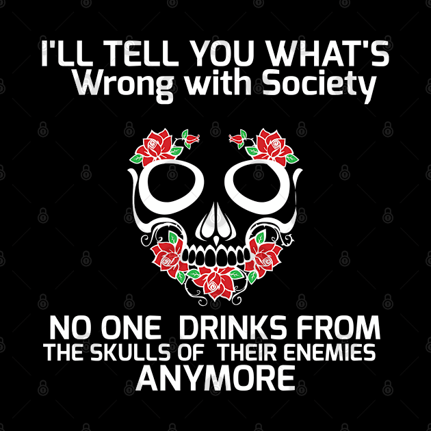 Wrong Society | Drink From The Skull Of Your Enemies by youki