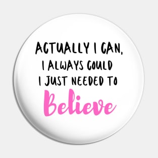 Actually I can, I always could I just needed to believe Pin