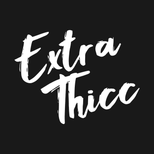 Extra Thicc T-Shirt