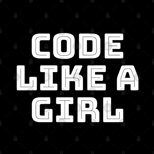 Code Like A Girl - girls who code by InspireMe