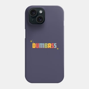 Dumbass! Phone Case