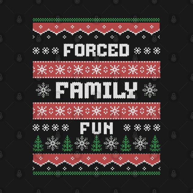 Forced family fun - ugly xmas sweater design by BodinStreet