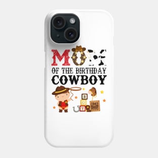 Mom of The Birthday Cowboy 1st First Birthday Cowboy Western Rodeo Party Phone Case
