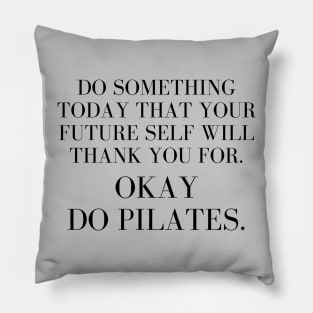 Okay do Pilates. Pillow