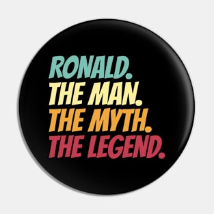 Ronald The Man The Myth The Legend Pin