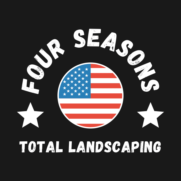 Four Seasons Total Landscaping Philadelphia Funny Trump Design by CreationsForYou