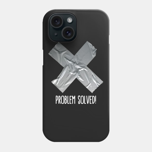 Problem solved Duct Tape Phone Case by LaundryFactory