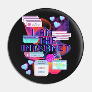 I am the internet y2k vaporwave vibe Pin