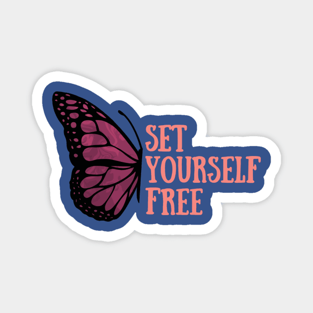 set yourself free butterfly 1 Magnet by Hunters shop