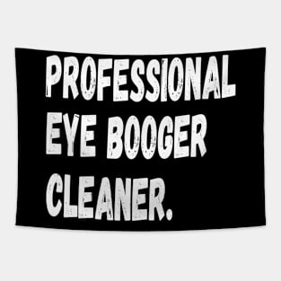 funny dog owner professional eye booger cleaner Tapestry