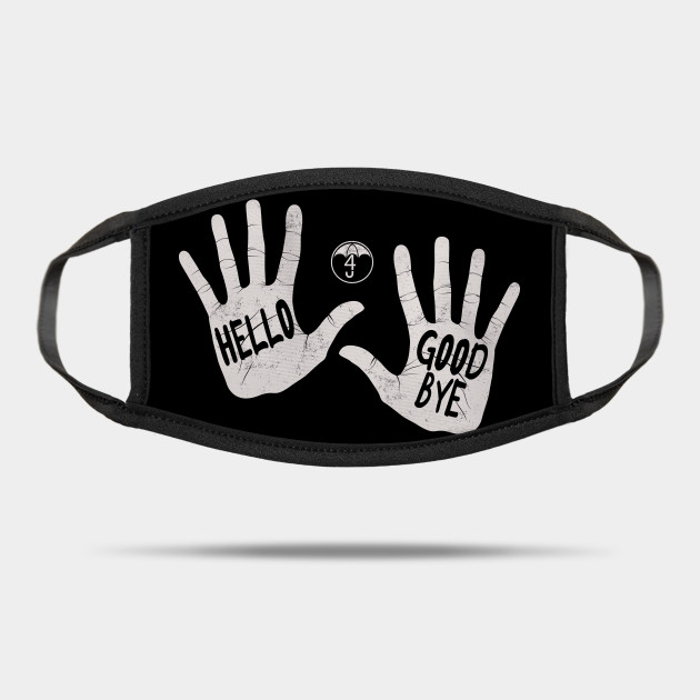 Hello Goodbye Klaus Umbrella Academy Mask Teepublic