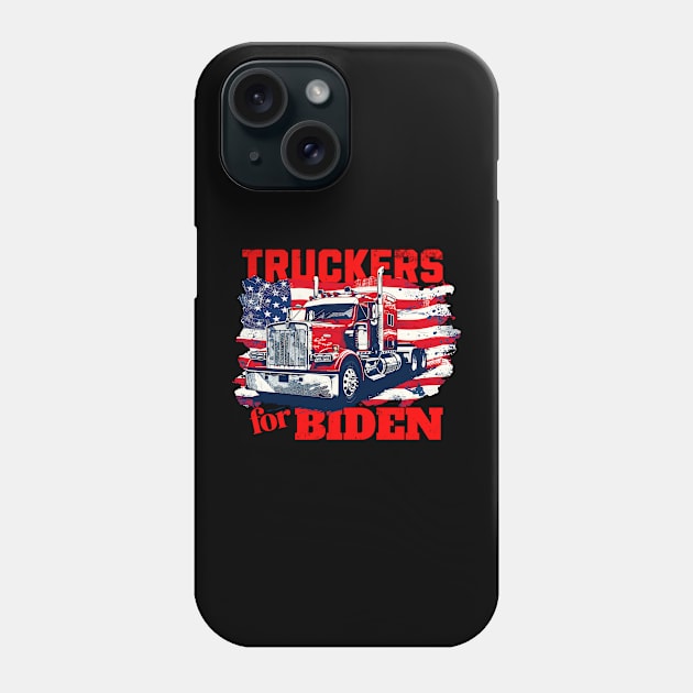 Truckers for Biden Trucks Truck Driving American Flag Patriotic Truck Driver Phone Case by Tees 4 Thee