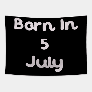 Born In 5 July Tapestry